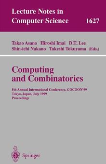 Computing and Combinatorics: 5th Annual International Conference, COCOON'99, Tokyo, Japan, July 26-28, 1999, Proceedings (Lecture Notes in Computer Science, 1627)