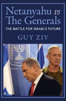 The Generals vs Netanyahu: The Battle for Israel's Future