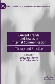 Current Trends and Issues in Internal Communication: Theory and Practice (New Perspectives in Organizational Communication)