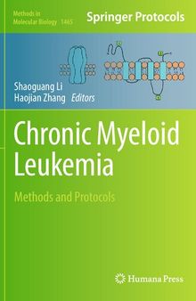 Chronic Myeloid Leukemia: Methods and Protocols (Methods in Molecular Biology, 1465)
