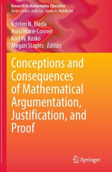 Conceptions and Consequences of Mathematical Argumentation, Justification, and Proof (Research in Mathematics Education)