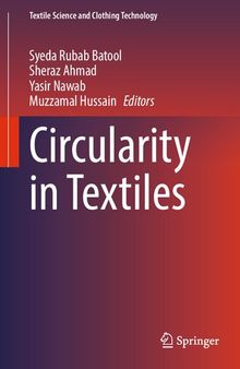Circularity in Textiles (Textile Science and Clothing Technology)