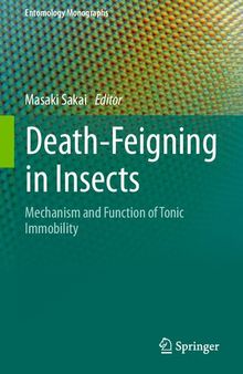 Death-Feigning in Insects: Mechanism and Function of Tonic Immobility (Entomology Monographs)