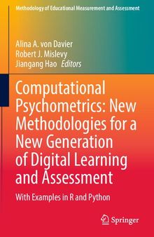 Computational Psychometrics: New Methodologies for a New Generation of Digital Learning and Assessment: With Examples in R and Python (Methodology of Educational Measurement and Assessment)