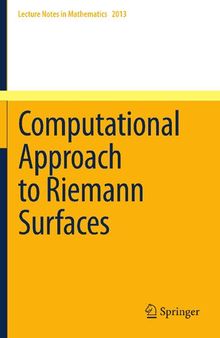 Computational Approach to Riemann Surfaces (Lecture Notes in Mathematics, 2013)