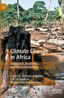 Climate Change in Africa: Adaptation, Resilience, and Policy Innovations