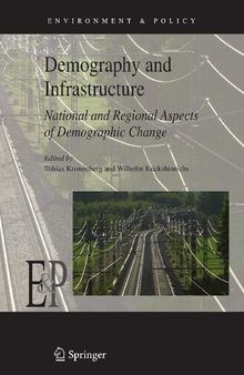 Demography and Infrastructure: National and Regional Aspects of Demographic Change (Environment & Policy, 51)