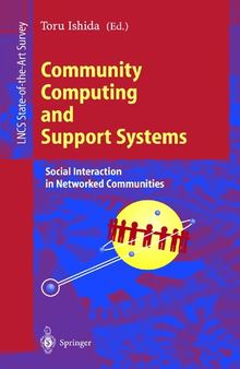 Community Computing and Support Systems: Social Interaction in Networked Communities (Lecture Notes in Computer Science, 1519)