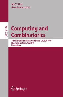 Computing and Combinatorics: 16th Annual International Conference, COCOON 2010, Nha Trang, Vietnam, July 19-21, 2010 Proceedings (Lecture Notes in Computer Science, 6196)