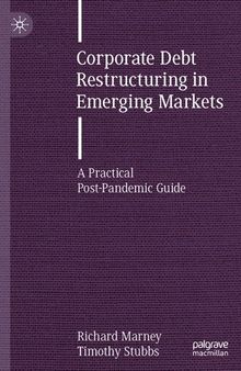 Corporate Debt Restructuring in Emerging Markets: A Practical Post-Pandemic Guide