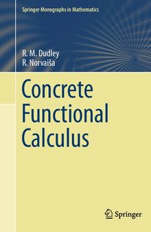 Concrete Functional Calculus (Springer Monographs in Mathematics)