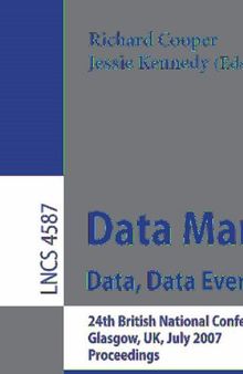 Data Management. Data, Data Everywhere: 24th British National Conference on Databases, BNCOD 24, Glasgow, UK, July 3-5, 2007, Proceedings (Lecture Notes in Computer Science, 4587)