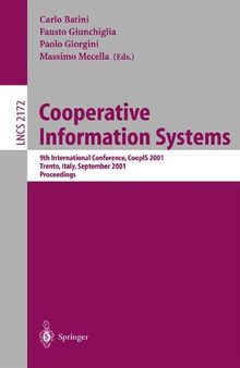 Cooperative Information Systems: 9th International Conference, CoopIS 2001, Trento, Italy, September 5-7, 2001. Proceedings (Lecture Notes in Computer Science, 2172)