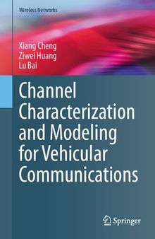 Channel Characterization and Modeling for Vehicular Communications (Wireless Networks)