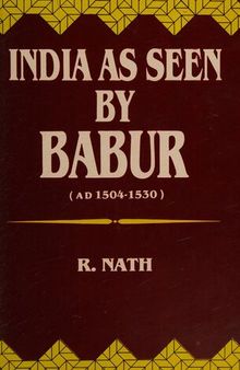 India As Seen by Babur (1504-1530 A.D)