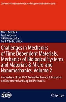Challenges in Mechanics of Time Dependent Materials, Mechanics of Biological Systems and Materials & Micro-and Nanomechanics, Volume 2: Proceedings of ... Society for Experimental Mechanics Series)