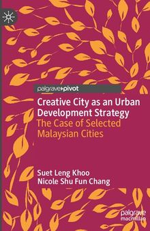 Creative City as an Urban Development Strategy: The Case of Selected Malaysian Cities