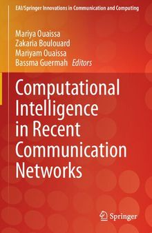 Computational Intelligence in Recent Communication Networks (EAI/Springer Innovations in Communication and Computing)