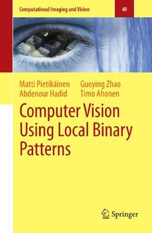 Computer Vision Using Local Binary Patterns (Computational Imaging and Vision, 40)