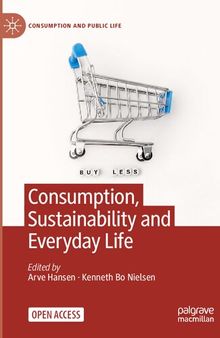 Consumption, Sustainability and Everyday Life (Consumption and Public Life)