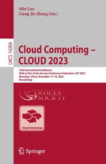 Cloud Computing – CLOUD 2023: 16th International Conference, Held as Part of the Services Conference Federation, SCF 2023, Shenzhen, China, December ... (Lecture Notes in Computer Science)