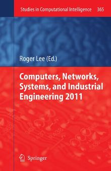 Computers, Networks, Systems, and Industrial Engineering 2011 (Studies in Computational Intelligence, 365)