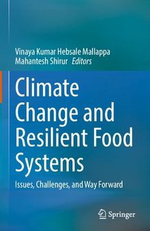 Climate Change and Resilient Food Systems: Issues, Challenges, and Way Forward