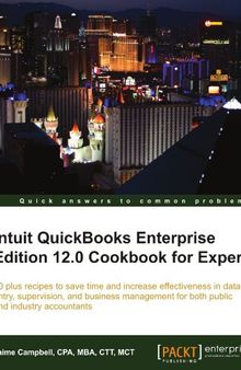 Intuit QuickBooks Enterprise Edition 12.0 Cookbook for Experts