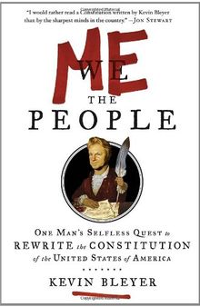 Me the People: One Man's Selfless Quest to Rewrite the Constitution of the United States of America