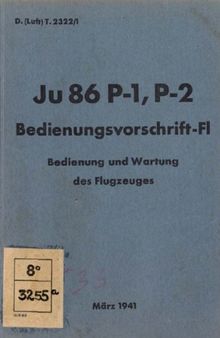 Ju 86 P-1, P-2 Bedienvorschrift – F1. Bedienung und Wartung des Flugzeugs