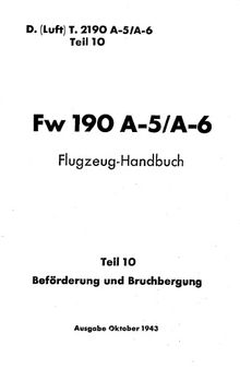 Fw 190 A-5/A-6. Flugzeug-Handbuch. Teiil 10 – Beforderung und Bruchbergung Часть: 10 