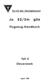 Ju 52/3m g5e. Flugzeug-Handbuch.Teil 4 - SteuerwerkЧасть: 4 