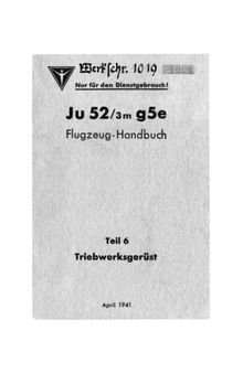 Ju 52/3m g5e. Flugzeug-Handbuch.Teil 6 - Triebwerksgeruest Часть: 6 