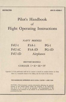 Pilots Handbook of Flight Operating Instructions Navy Models: F4U-1, F3A-1, FG-1, F4U-1C, F3A-1D, FG-1D, F4U-1D, Airplanes.British Models: CORSAIR I,II, III,IV
