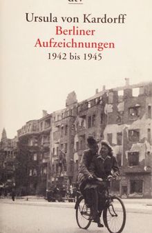 Berliner Aufzeichnungen 1942 bis 1945