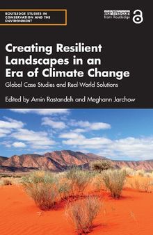 Creating Resilient Landscapes in an Era of Climate Change: Global Case Studies and Real-World Solutions