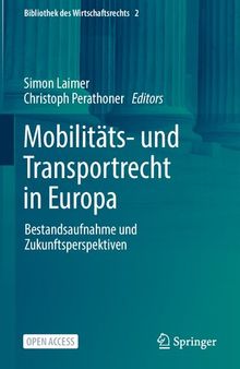 Mobilitäts- und Transportrecht in Europa: Bestandsaufnahme und Zukunftsperspektiven (Bibliothek des Wirtschaftsrechts, 2) (German Edition)