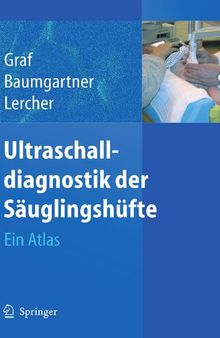 Ultraschalldiagnostik der Säuglingshüfte: Ein Atlas (German Edition)