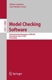 Model Checking Software: 27th International Symposium, SPIN 2021, Virtual Event, July 12, 2021, Proceedings (Theoretical Computer Science and General Issues)