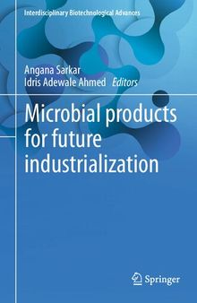 Microbial products for future industrialization (Interdisciplinary Biotechnological Advances)