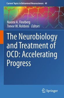 The Neurobiology and Treatment of OCD: Accelerating Progress (Current Topics in Behavioral Neurosciences, 49)