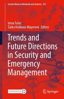 Trends and Future Directions in Security and Emergency Management (Lecture Notes in Networks and Systems, 257)