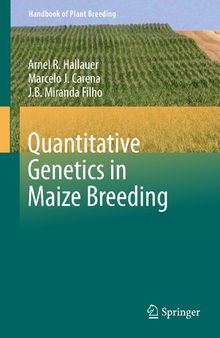 Quantitative Genetics in Maize Breeding (Handbook of Plant Breeding, 6)