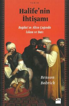 Halife'nin İhtişamı: Bağdat'ın Altın Çağında İslam ve Batı