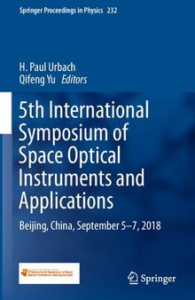 5th International Symposium of Space Optical Instruments and Applications: Beijing, China, September 5–7, 2018 (Springer Proceedings in Physics, 232)
