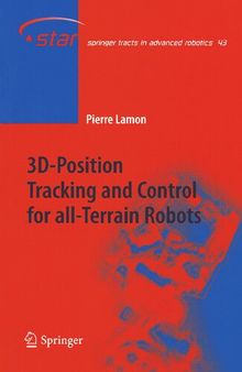 3D-Position Tracking and Control for All-Terrain Robots (Springer Tracts in Advanced Robotics, 43)