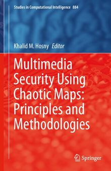 Multimedia Security Using Chaotic Maps: Principles and Methodologies (Studies in Computational Intelligence, 884)