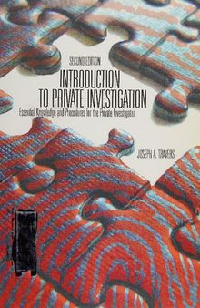 Introduction to Private Investigation: Essential Knowledge and Procedures for the Private Investigator