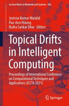 Topical Drifts in Intelligent Computing: Proceedings of International Conference on Computational Techniques and Applications (ICCTA 2021) (Lecture Notes in Networks and Systems, 426)