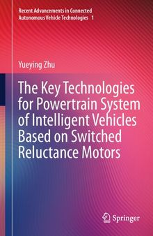 The Key Technologies for Powertrain System of Intelligent Vehicles Based on Switched Reluctance Motors (Recent Advancements in Connected Autonomous Vehicle Technologies, 1)